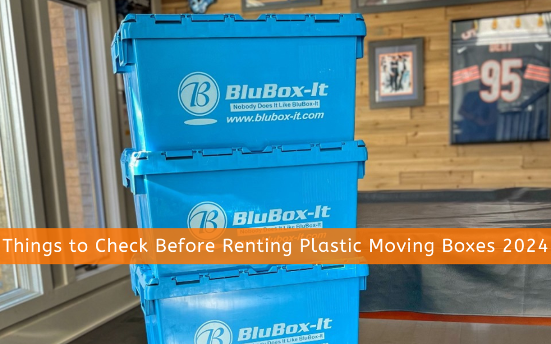 Things to Check Before Renting Plastic Moving Boxes 2024