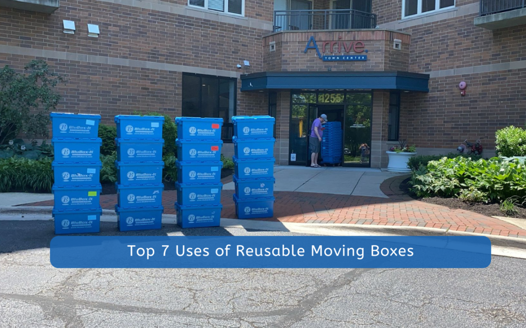 Top 7 Uses of Reusable Plastic Moving Boxes