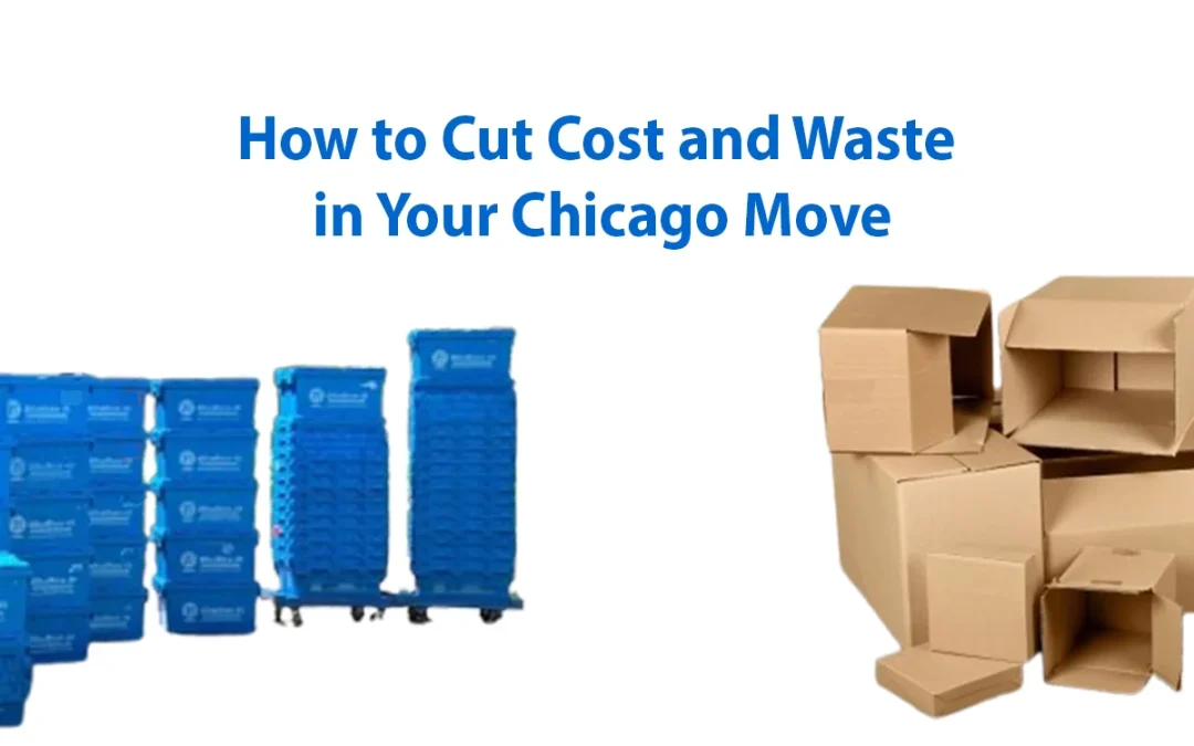 How to Cut Cost and Waste in Your Chicago Move