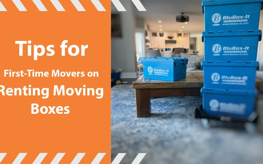 Tips for First-Time Movers on Renting Moving Boxes