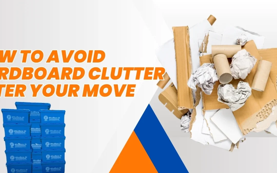 How to Avoid Cardboard Clutter after Your Move