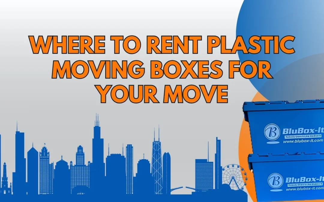 Where to Rent Plastic Moving Boxes for Your Move