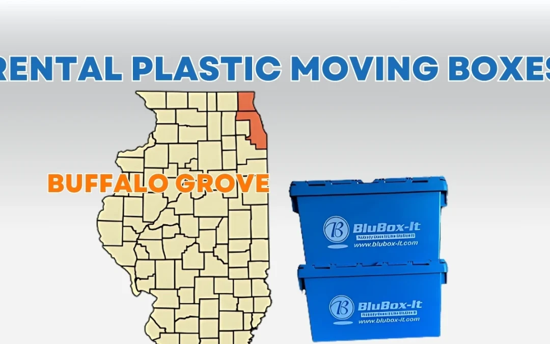 Rent Plastic Moving Crates in Buffalo Grove: Easy Packing and Moving Guide