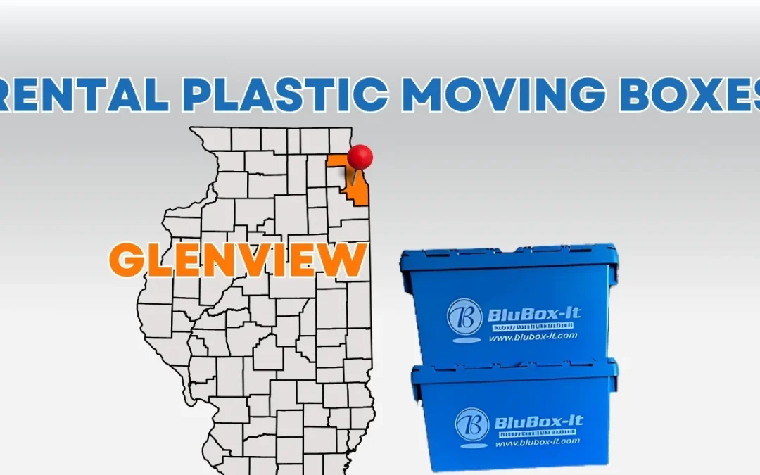 Rent Plastic Moving Crates in Glenview: Easy Packing and Moving Guide