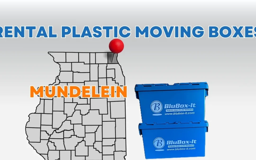 Rent Plastic Moving Crates in Mundelein: Easy Packing and Moving Guide
