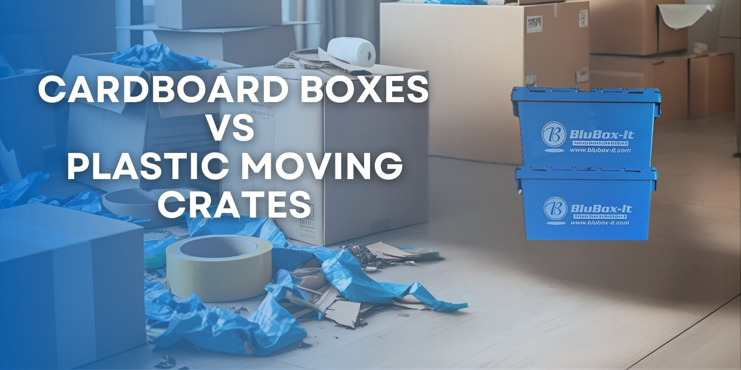 cardboard boxes vs plastic moving crates