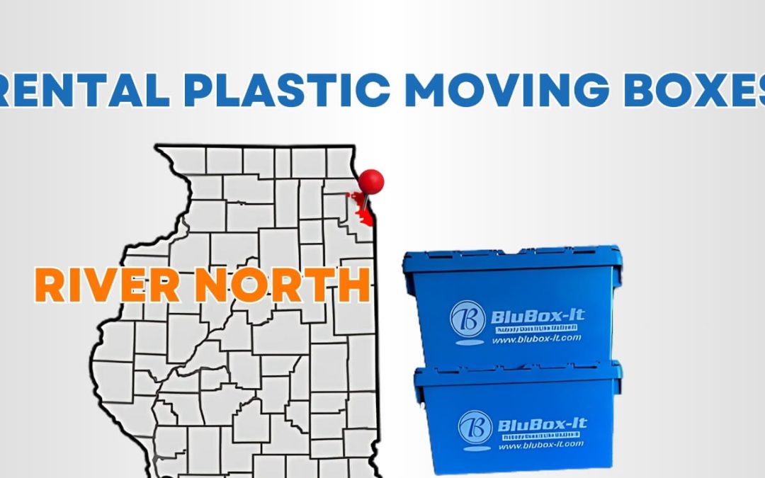 Rent Plastic Moving Crates in River North: Easy Packing and Moving Guide