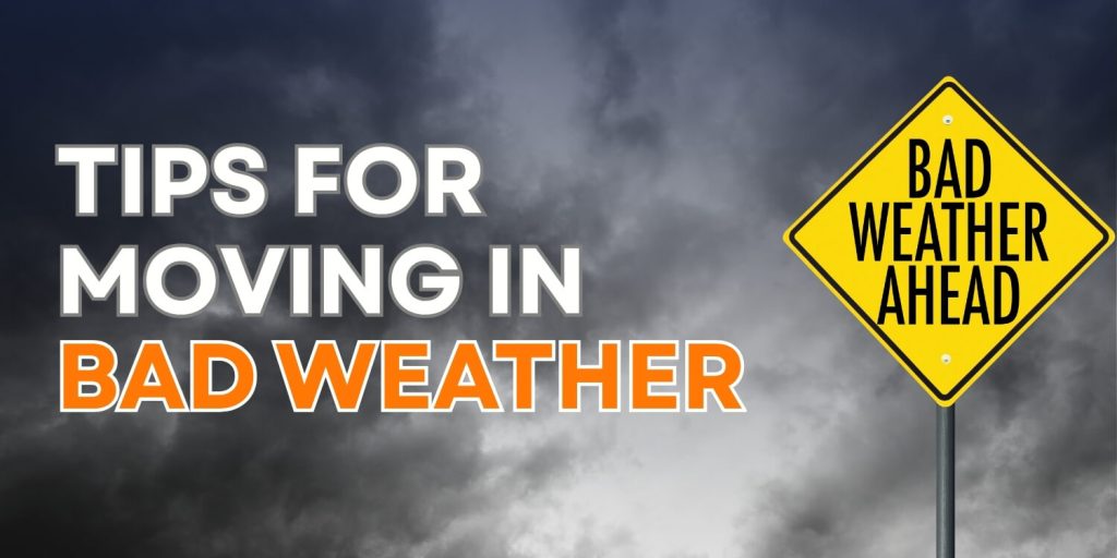 moving in bad weather