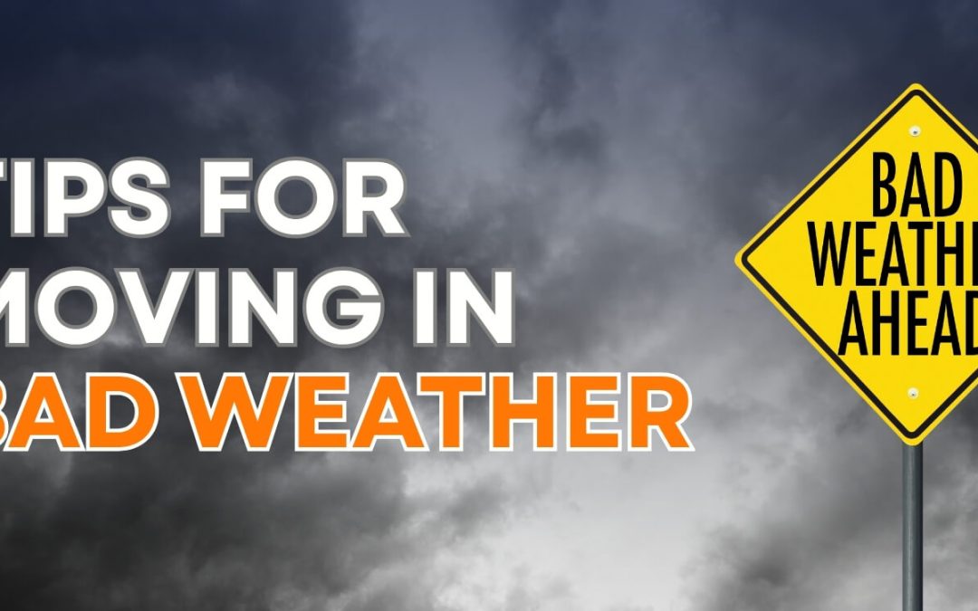 Tips for Moving in Bad Weather